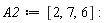 A2 := [2, 7, 6]