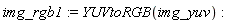 img_rgb1 := YUVtoRGB(img_yuv)