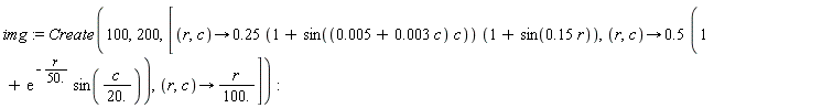 img := Create(100, 200, [proc (r, c) options operator, arrow; .25*(1+sin((0.5e-2+0.3e-2*c)*c))*(1+sin(.15*r)) end proc, proc (r, c) options operator, arrow; .5*(1+exp((-1)*r/50.)*sin(c/20.)) end proc, proc (r, c) options operator, arrow; r/100. end proc])