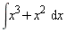 &int;x^(3)+x^2 &d;x
