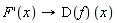 F'(x)->D(f)(x)