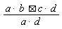 a*`&boxtimes;`(b, c)*d*(1/(a*d))