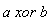 a xor b