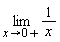 limit(1/x, x = 0, right)