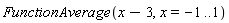 FunctionAverage(x-3, x = -1 .. 1)