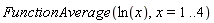 FunctionAverage(ln(x), x = 1 .. 4)
