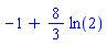 -1+(8/3)*ln(2)