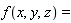 f(x,y,z)=