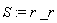 S := r*_r