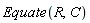 Equate(R, C)
