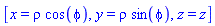 [x = rho*cos(phi), y = rho*sin(phi), z = z]