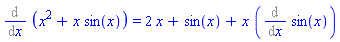 Diff(x^2+x*sin(x), x) = 2*x+sin(x)+x*(Diff(sin(x), x))