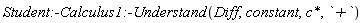 Student:-Calculus1:-Understand(Diff, constant, `c*`, `+`)