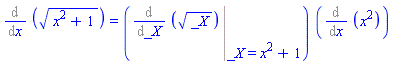 Diff((x^2+1)^(1/2), x) = (Eval(Diff(_X^(1/2), _X), _X = x^2+1))*(Diff(x^2, x))