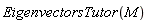 EigenvectorsTutor(M)
