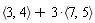`<,>`(3, 4)+3*`<,>`(7, 5)