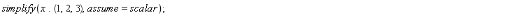 simplify(x.`<,>`(1, 2, 3), assume = scalar)