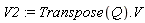V2 := Transpose(Q).V