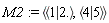 M2 := `<,>`(`<|>`(1, 2.), `<|>`(4, 5))