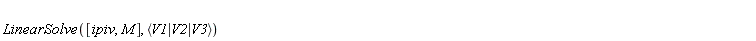 LinearSolve([ipiv, M], `<|>`(V1, V2, V3))