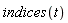 indices(t)