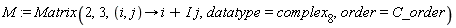 M := Matrix(2, 3, proc (i, j) options operator, arrow; i+I*j end proc, datatype = complex[8], order = C_order)