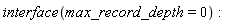 interface(max_record_depth = 0)