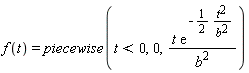f(t) = piecewise(t < 0, 0, t*exp(-(1/2)*t^2/b^2)/b^2)