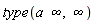 type(a*infinity, infinity)