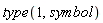 type(1, symbol)