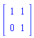 Matrix([[1, 1], [0, 1]])