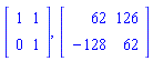 Matrix([[1, 1], [0, 1]]), Matrix([[62, 126], [-128, 62]])