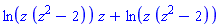 ln(z*(z^2-2))*z+ln(z*(z^2-2))