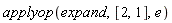 applyop(expand, [2, 1], e)