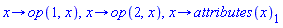 proc (x) options operator, arrow; op(1, x) end proc, proc (x) options operator, arrow; op(2, x) end proc, proc (x) options operator, arrow; attributes(x)[1] end proc