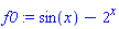f0 := sin(x)-2^x