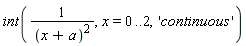 int(1/(x+a)^2, x = 0 .. 2, 'continuous')