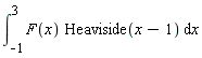 int(F(x)*Heaviside(x-1), x = -1 .. 3)