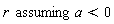 `assuming`([r], [a < 0])