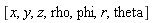 [x, y, z, rho, phi, r, theta]