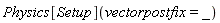 Physics[Setup](vectorpostfix = _)
