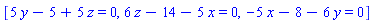 [5*y-5+5*z = 0, 6*z-14-5*x = 0, -5*x-8-6*y = 0]