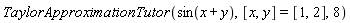 TaylorApproximationTutor(sin(x+y), [x, y] = [1, 2], 8)