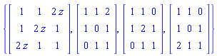 {Matrix([[1, 1, 2*z], [1, 2*z, 1], [2*z, 1, 1]]), Matrix([[1, 1, 2], [1, 0, 1], [0, 1, 1]]), Matrix([[1, 1, 0], [1, 2, 1], [0, 1, 1]]), Matrix([[1, 1, 0], [1, 0, 1], [2, 1, 1]])}