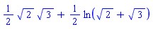 (1/2)*2^(1/2)*3^(1/2)+(1/2)*ln(2^(1/2)+3^(1/2))