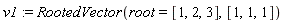 v1 := RootedVector(root = [1, 2, 3], [1, 1, 1])