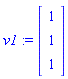 v1 := Vector[column]([[1], [1], [1]])