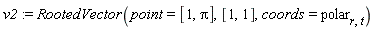 v2 := RootedVector(point = [1, Pi], [1, 1], coords = polar[r, t])