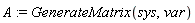 A := GenerateMatrix(sys, var)