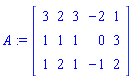A := Matrix([[3, 2, 3, -2, 1], [1, 1, 1, 0, 3], [1, 2, 1, -1, 2]])